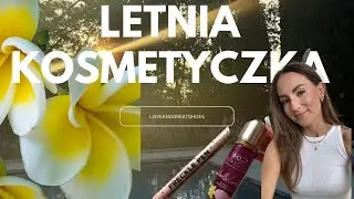 Co jest w mojej letniej kosmetyczce? ciało, włosy i kolorówka ☀️💋