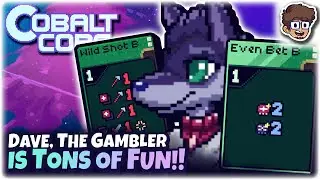 Dave, The Gambler is Tons of Fun! | Cobalt Core: Modded