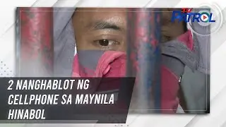 TV PATROL: 2 nanghablot ng cellphone sa Maynila hinabol