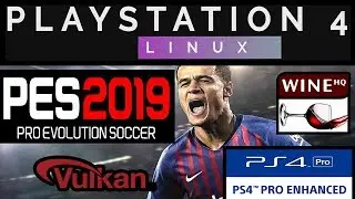 PES 2019 on PS4 PRO 5.05 | Psxitarch Linux v2 | proton 3.16.6 steam 1080p