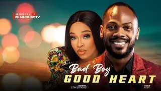 BAD BOY, GOOD HEART - Daniel Etim Effiong, Onyii Alex 2025 Nollywood Romantic Full Movie