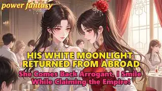 The White Moonlight Returns&mdash;and I Don&rsquo;t Care at All!#powerfantasy