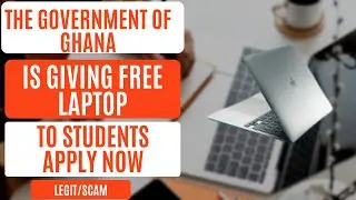 The Government Of Ghana Is Giving Out Free Laptops To Students | Legit Or Scam