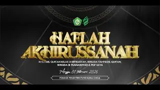 HAFLAH AKHIRUSSANAH PONDOK PESANTREN PUTRI NURUL CHOLIL