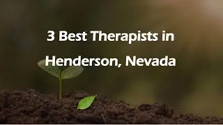 3 Best Therapists in Henderson, Nevada | Counseling Services