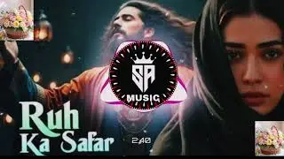 Rooh Ka Safar | Rooh | New Song Rooh Ka Safar 