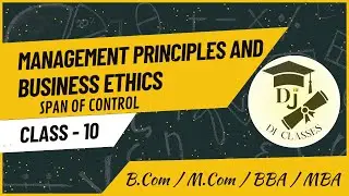 Management Principles and Business Ethics | Span of Control | @DJclasses | B.com | M.Com | BBA | MBA