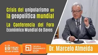 Dr. Marcelo Almeida -  Geopolítica mundial - NOBOA en el Foro Económico Mundial de Davos