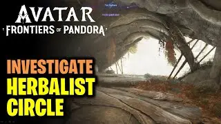 Investigate the Herbalist Circle - A New Plan | Avatar Frontiers of Pandora (AFOP)