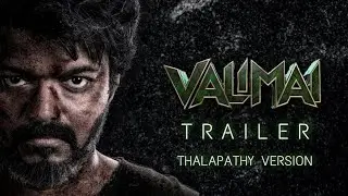 VALIMAI TRAILER THALAPATHY VIJAY VERSION | CINE TIME | TAMIL | ENGLISH SUBTITLES | #ajithkumar #ak61