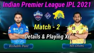 IPL 2023 - 2nd Match | Delhi Capitals Vs Chennai Super Kings IPL 2021 Match 2 | CSK Vs DC Playing 11