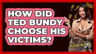 How Did Ted Bundy Choose His Victims? - The Crime Reel