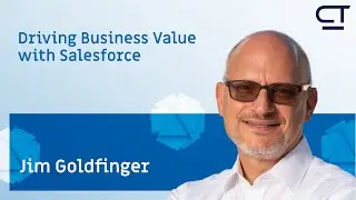 Driving Business Value with Salesforce | Jim Goldfinger
