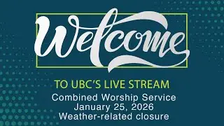 1/25/26 Combined Service | UBC Houston (pre-recorded due to weather-related closure)