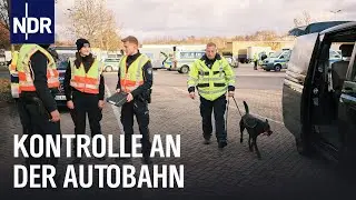 Hauptzollamt Braunschweig: Einsatz an der A7 gegen Drogen & Co. | Die Nordreportage | NDR Doku