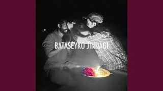 Bataseyko Jindagi (Raw)