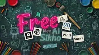 Free Mein AI Sikho Part 12: Mastering ChatGPT, Grok & The Future of Video AI (Hindi Guide)