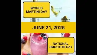 World Martini Day & National Smoothie Day