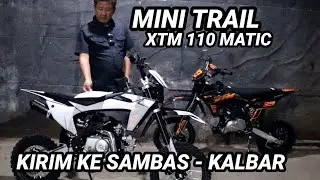 MINI TRAIL XTM 110 MATIC WYSYŁANY DO SAMBAS - ZACHODNI KALIMANTAN