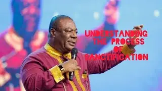 UNDERSTANDING THE PROCESS OF SANCTIFICATION | ARCHBISHOP DUNCAN  _ WILLIAMS