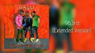 (963Hz) GoldLink - Crew ft. Brent Faiyaz & Shy Glizzy [Extended Version]