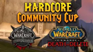 Classic WoW HARDCORE Community Cup - Event Overview, Thoughts & Reactions