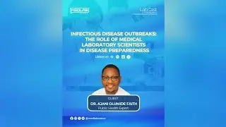 Infectious Disease Outbreaks: The Role of Medical Laboratory Scientists in Disease Preparedness 
