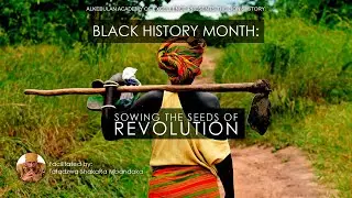 Black History Month: Sowing the Seeds of Revolution &bull;