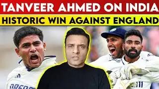 Tanveer Ahmed On India Historic Win Against England | Tanveer Ahmed On India | Tanveer Ahmed | ECB