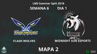 LMS Fancast - S6D1 - Flash Wolves vs Midnight Sun, Mapa 2