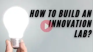 How to build an innovation lab?
