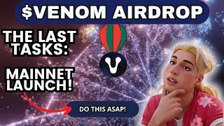 VENOM NETWORK AIRDROP THE LAST TASKS: MAINNET LAUNCH SOON! HOW TO PARTICIPATE TUTORIAL MINT NFT