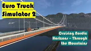 [ETS2] Through the Norwegian Mountains | Lillehammer to Bergen (No Narration) | Nordic Horizons DLC