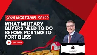 Interest Rates in 2026: What Military Buyers Should Do Before PCS&rsquo;ing to Fort Bliss