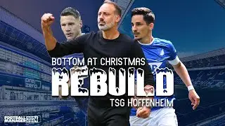 BOTTOM AT CHRISTMAS REBUILD | HOFFENHEIM | FOOTBALL MANAGER 2024