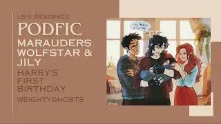 Wolfstar/Jily Podfic: Harry’s first birthday by WeightyGhosts | Harry Potter, Marauders era.