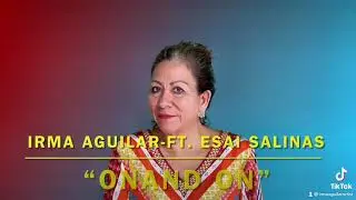 Irma Aguilar - &ldquo;On and On&rdquo; Ft. Esai Salinas