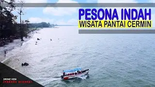 PESONA OBJEK WISATA PANTAI CERMIN KECAMATAN PANTAI CERMIN, SERDANG BEDAGAI - SUMATERA UTARA 2021