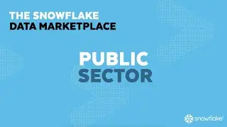 The Snowflake Data Marketplace for Public Sector