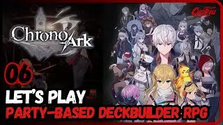 Chrono Ark | Групповая ролевая игра с колодой | Эпизод 6 | Давайте играть