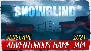 SNOWBLIND # Senscape Adventurous Game Jam 2021