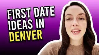 Top 10 First Date Ideas In Denver