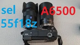 SONY A6500 + sel55f18z + sel50f18