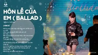 Người ta đang vu quy thế mà em trông mong chi lý trí bảo em | Hôn Lễ Của Em - Tuệ Ny x Thế Minh...