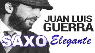 juan luis guerra sus mejores canciones