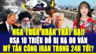 NGA THỪA NHẬN THẤT BẠI! OSA 10 TRIỆU ĐÔ BỊ HẠ ĐO VÁN, MỸ TẤN CÔNG IRAN TRONG 24H TỚI