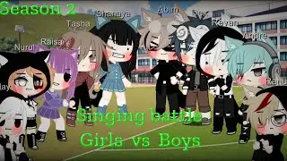 ~Singing Battle~ Girls vs Boys || Season 2 || Gacha club indonesia 🇮🇩 || By? Me