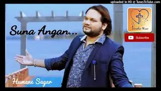 Suna Angan Hindi Super Hit Christian Devotional Song | Singer-Humane Sagar |Worship Music.