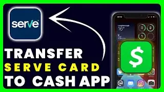 How to Transfer Money From Serve Card to Cash App