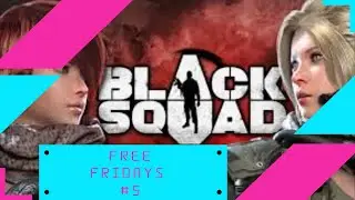 Free Friday #5 with JacksterDro1d (Black squad Gameplay and review)